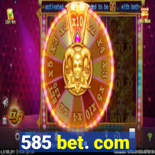 585 bet. com